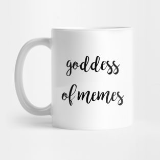 Goddess of memes Mug